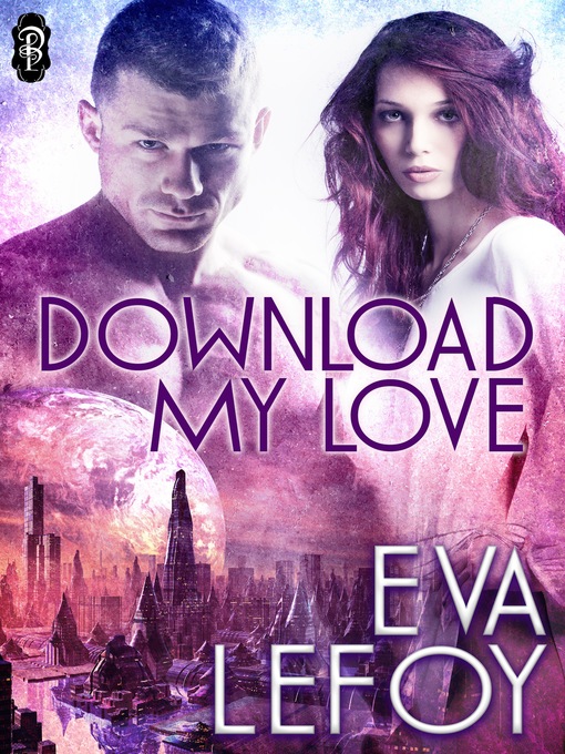 Title details for Download My Love by Eva Lefoy - Available